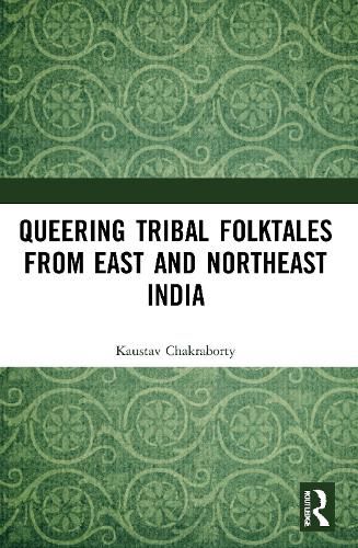 Cover image for Queering Tribal Folktales from East and Northeast India