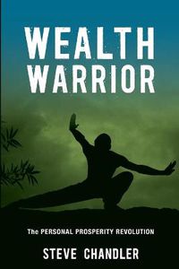 Cover image for Wealth Warrior: The Personal Prosperity Revolution