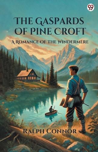 The Gaspards Of Pine CroftA Romance Of The Windermere (Edition1)