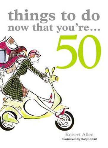 Cover image for Things to Do Now That You're 50