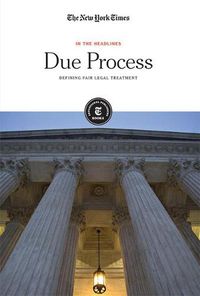 Cover image for Due Process: Defining Fair Legal Treatment