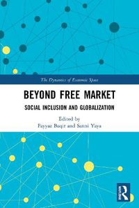Cover image for Beyond Free Market: Social Inclusion and Globalization
