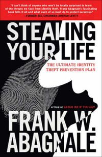 Cover image for Stealing Your Life: The Ultimate Identity Theft Prevention Plan