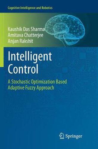 Cover image for Intelligent Control: A Stochastic Optimization Based Adaptive Fuzzy Approach