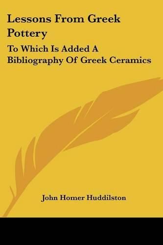 Lessons from Greek Pottery: To Which Is Added a Bibliography of Greek Ceramics