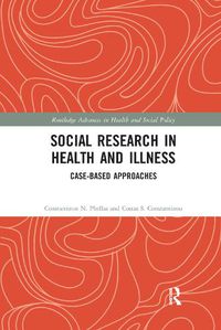 Cover image for Social Research in Health and Illness: Case-Based Approaches