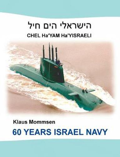 Cover image for 60 Years Israel Navy: Chel Ha'Yam Ha'Yisraeli