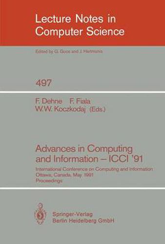 Cover image for Advances in Computing and Information - ICCI '91: International Conference on Computing and Information, Ottawa, Canada, May 27-29, 1991. Proceedings