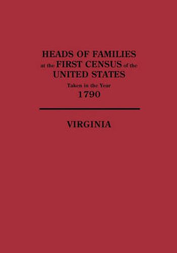 Cover image for Heads of Families at the First Census of the United States,Taken in the Year 1790: Virginia