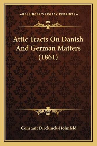 Attic Tracts on Danish and German Matters (1861)