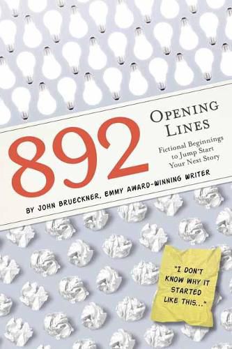 Cover image for 892 Opening Lines: Fictional Beginnings to Jumpstart Your Next Story