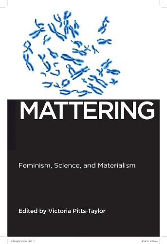 Cover image for Mattering: Feminism, Science, and Materialism