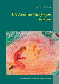 Cover image for Die Abenteuer des jungen Prinzen: Eine Marchenwanderung durch die Welt der Buchstaben