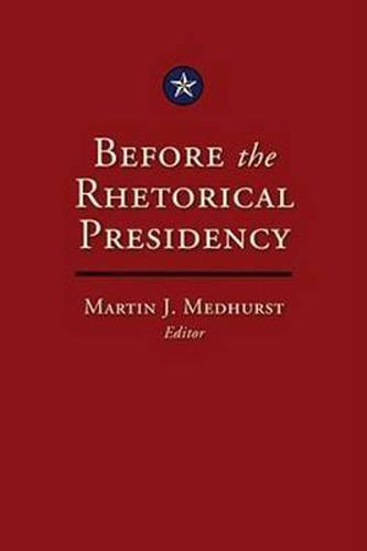 Cover image for Before the Rhetorical Presidency