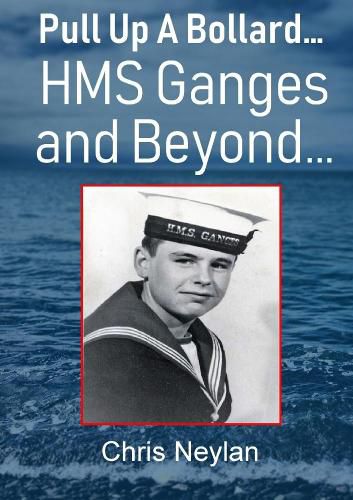 Cover image for Pull Up A Bollard... HMS Ganges and Beyond...