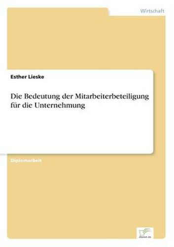 Cover image for Die Bedeutung der Mitarbeiterbeteiligung fur die Unternehmung