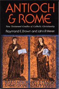 Cover image for Antioch and Rome: New Testament Cradles of Catholic Christianity