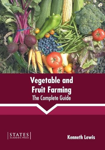 Cover image for Vegetable and Fruit Farming: The Complete Guide