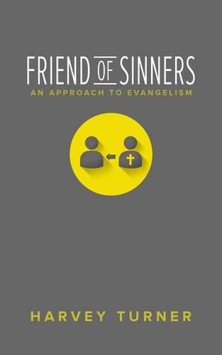 Cover image for Friend of Sinners: An Approach to Evangelism