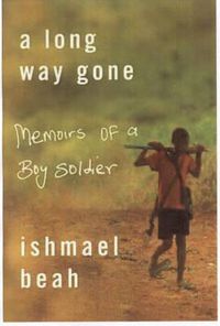 Cover image for A Long Way Gone: Memoirs of a Boy Soldier