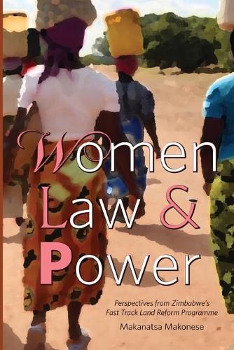 Cover image for Women Law and Power: Perspectives from Zimbabwe's Fast Track Land Reform Programme