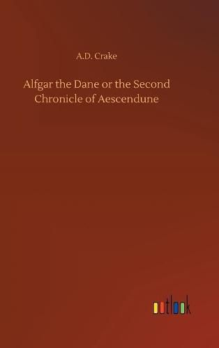 Cover image for Alfgar the Dane or the Second Chronicle of Aescendune