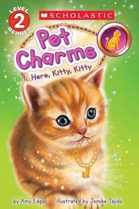 Cover image for Pet Charms #3: Here, Kitty, Kitty (Scholastic Reader, Level 2)