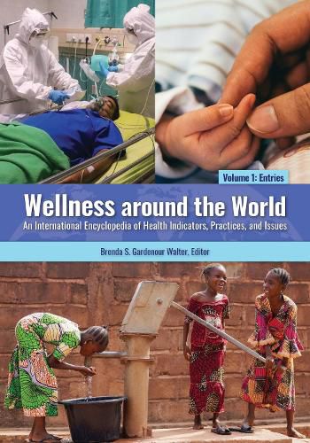 Wellness around the World [2 volumes]: An International Encyclopedia of Health Indicators, Practices, and Issues