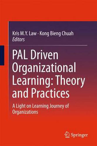 Cover image for PAL Driven Organizational Learning: Theory and Practices: A Light on Learning Journey of Organizations