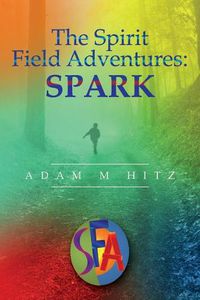 Cover image for The Spirit Field Adventures: Spark