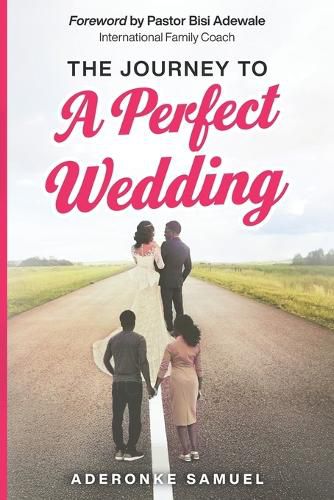 Cover image for The Journey To A Perfect Wedding