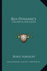 Cover image for Bio-Dynamics: The Battle for Youth