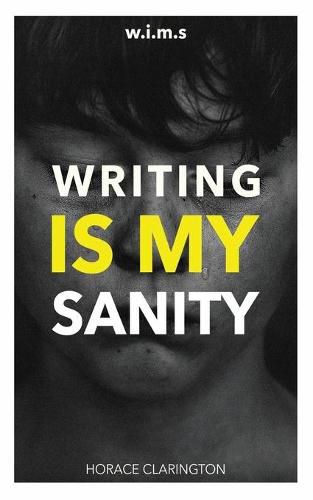 Cover image for W.I.M.S Writing Is My Sanity