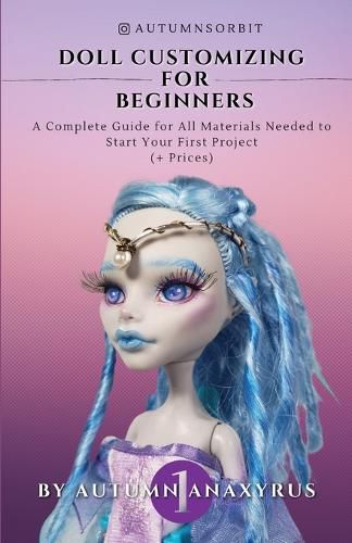 Cover image for Doll Customizing for Beginners: A Complete Guide for All Materials Needed to Start Your First Project (+ Prices)