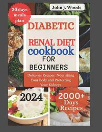 Cover image for Diabetic Renal Diet Cookbook for Beginners 2024