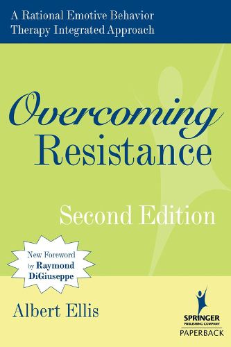 Cover image for Overcoming Resistance: A Rational Emotive Behavior Therapy Integrated Approach