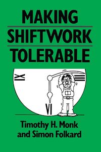 Cover image for Making Shiftwork Tolerable