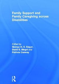 Cover image for Family Support and Family Caregiving across Disabilities