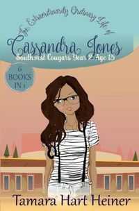 Cover image for Southwest Cougars Year 2: Age 13: The Extraordinarily Ordinary Life of Cassandra Jones