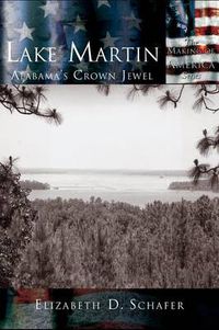 Cover image for Lake Martin: Alabama's Crown Jewel