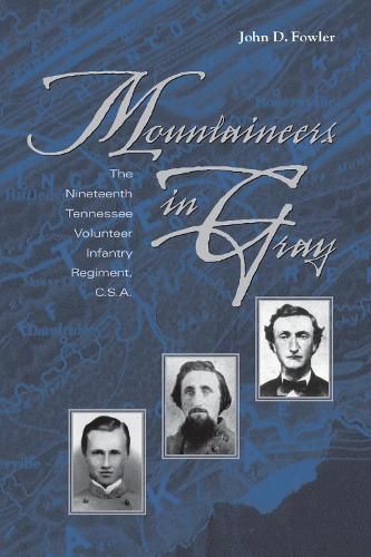 Cover image for Mountaineers In Gray: The Nineteenth Tennessee Volunteer Infantry Regiment, C. S. A.