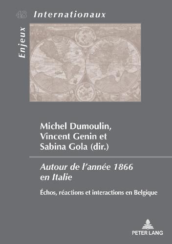 Cover image for Autour de l'Annee 1866 En Italie: Echos, Reactions Et Interactions En Belgique