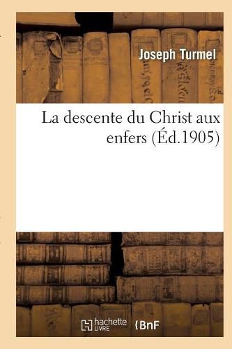 Cover image for La Descente Du Christ Aux Enfers