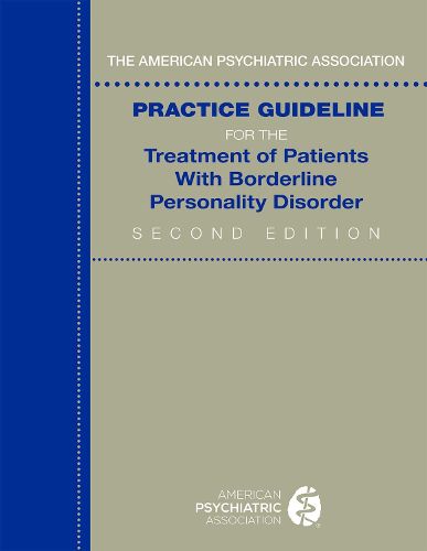 Cover image for The American Psychiatric Association Practice Guideline for the Treatment of Patients With Borderline Personality Disorder