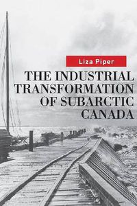 Cover image for The Industrial Transformation of Subarctic Canada