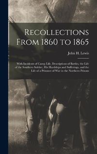 Cover image for Recollections From 1860 to 1865