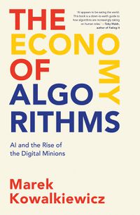 Cover image for The Economy of Algorithms: AI and the Rise of the Digital Minions