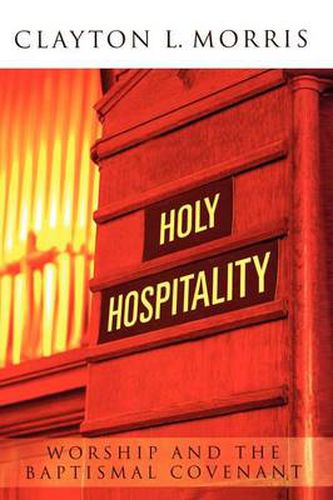 Cover image for Holy Hospitality: Worship and the Baptismal Covenant