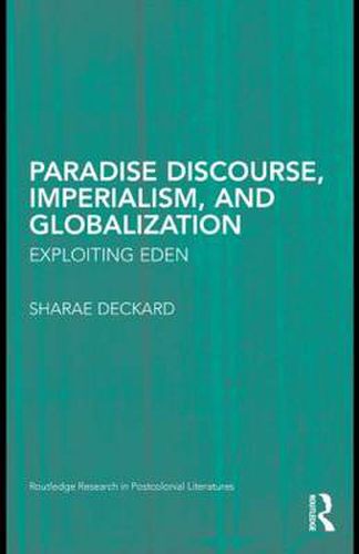 Cover image for Paradise Discourse, Imperialism, and Globalization: Exploiting Eden