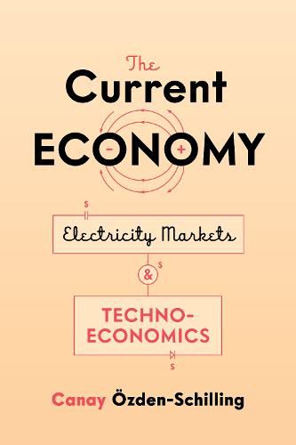 Cover image for The Current Economy: Electricity Markets and Techno-Economics